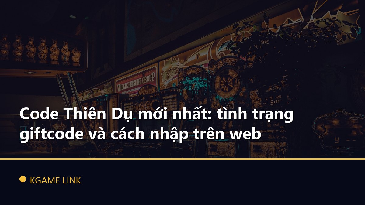 Code Thiên Dụ mới nhất: tình trạng giftcode và cách nhập trên web